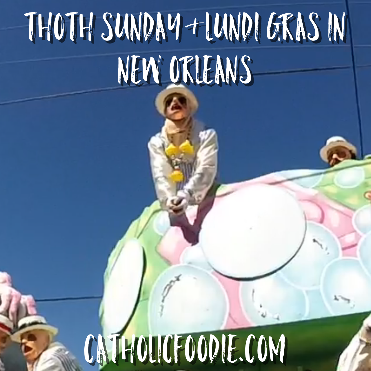 Thoth Sunday, Lundi Gras and Mardi Gras in New Orleans
